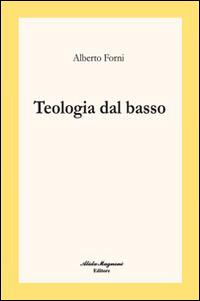 Teologia dal basso - Alberto Forni - copertina