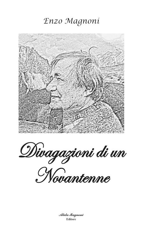 Divagazioni di un novantenne - Enzo Magnoni - copertina