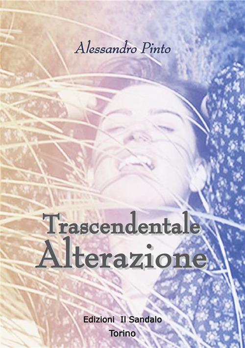 Trascendentale alterazione - Alessandro Pinto - ebook