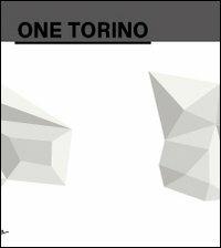 One Torino. A new annual exhibition project around Torino and Piemonte. Ediz. multilingue. Vol. 1 - 3