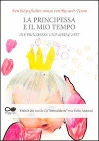 Die Prinzessin und meine Zeit. Con CD Audio - Riccardo Tesoro - copertina
