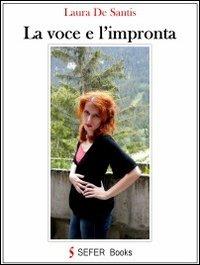 La voce e l'impronta - Laura De Santis - copertina