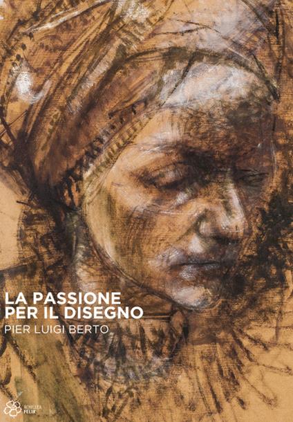 La passione per il disegno. Pier Luigi Berto - copertina