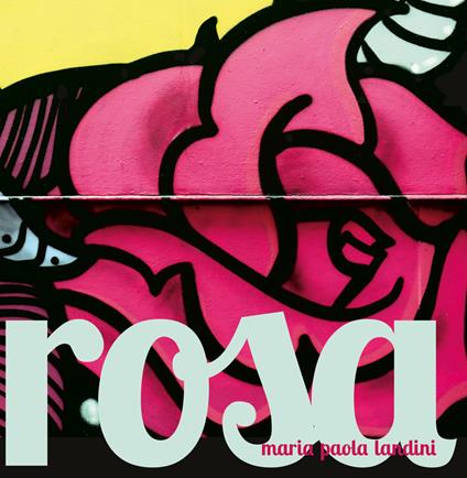 Rosa - Maria Paola Landini - copertina