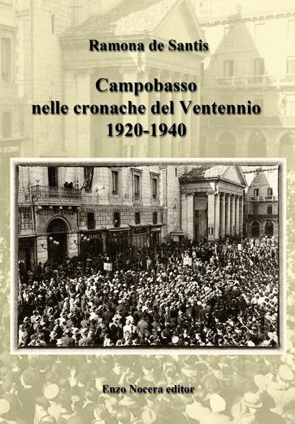 Campobasso nelle cronache del Ventennio (1920-1940) - Ramona De Santis - copertina