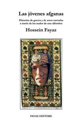 Las jóvenes afganas. «Historias de guerra y de amor narradas a través de los nudos de una alfombra» - Hossein Fayaz Torshizi - copertina