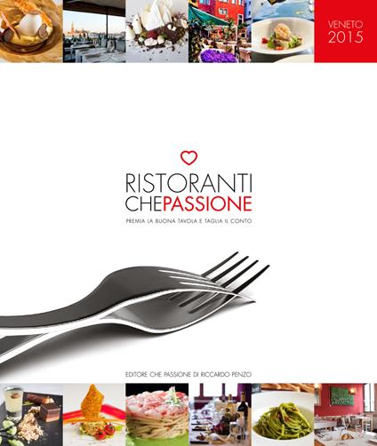 Ristoranti che passione. 2015. Premia la buona tavola e taglia il conto. Veneto. Con membership card - Riccardo Penzo - copertina
