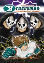 Bracesman. L'invasione degli sdentati. Ediz. illustrata