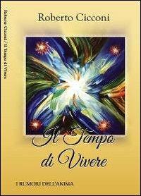 Il tempo di vivere - Roberto Cicconi - copertina