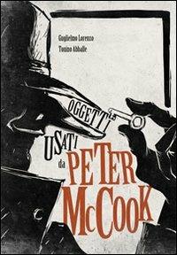 Oggetti usati da Peter Mc Cook - Guglielmo Lorenzo,Tonino Abballe - copertina