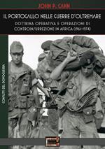 Il Portogallo nelle Guerre d'Oltremare. Dottrina operativa e operazioni di controinsurrezione in Africa (1961-1974)