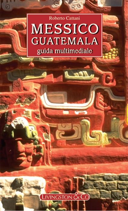 Messico. Guatemala - Roberto Cattani - ebook
