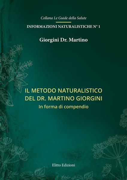 Il metodo naturalistico del dr. Martino Giorgini. In forma di compendio - Martino Giorgini - copertina