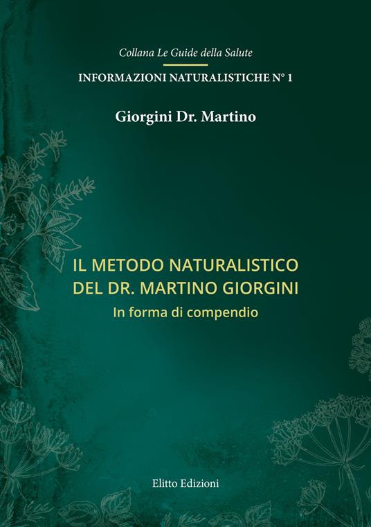 Il metodo naturalistico del dr. Martino Giorgini. In forma di compendio - Martino Giorgini - copertina
