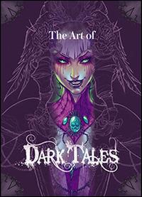 The art of Dark Tales. Le illustrazioni del gioco. Dall'idea alla realizzazione - copertina