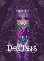 The art of Dark Tales. Le illustrazioni del gioco. Dall'idea alla realizzazione