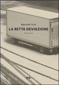 La retta deviazione - Marcello Tissi - copertina