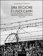 Una regione e i suoi «campi». Tra concentramento, internamento, liberazione, deportazione e supplizio (1940-1944)
