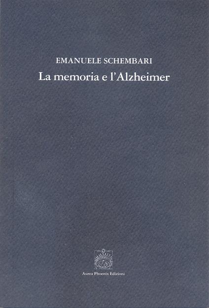 La memoria e l'Alzheimer - Emanuele Schembari - copertina