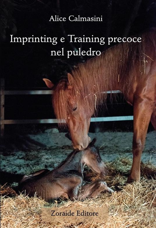 Imprinting e training precoce nel puledro - Alice Calmasini - copertina