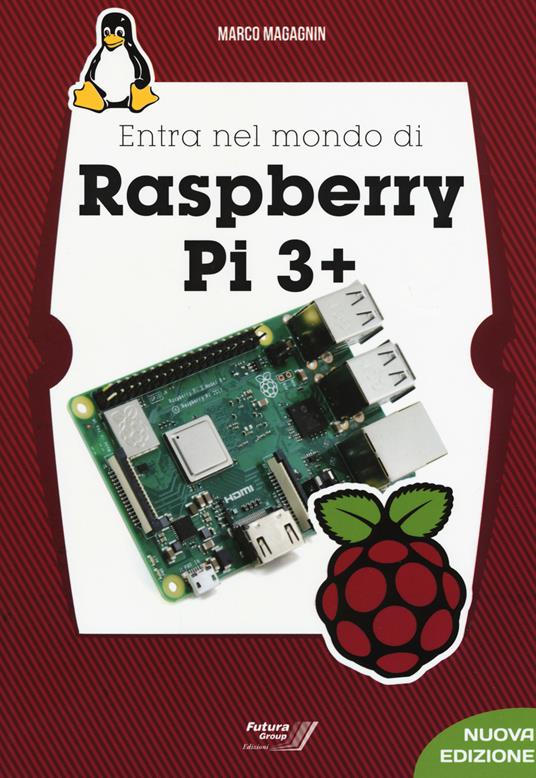 Entra nel mondo di Raspberry Pi 3 - Marco Magagnin - copertina