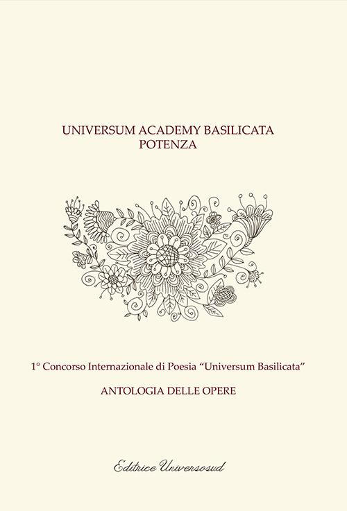1° Concorso internazionale di poesia «Universum Basilicata». Antologia delle opere - copertina