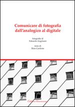 Comunicare di fotografia. Dall'analogico al digitale