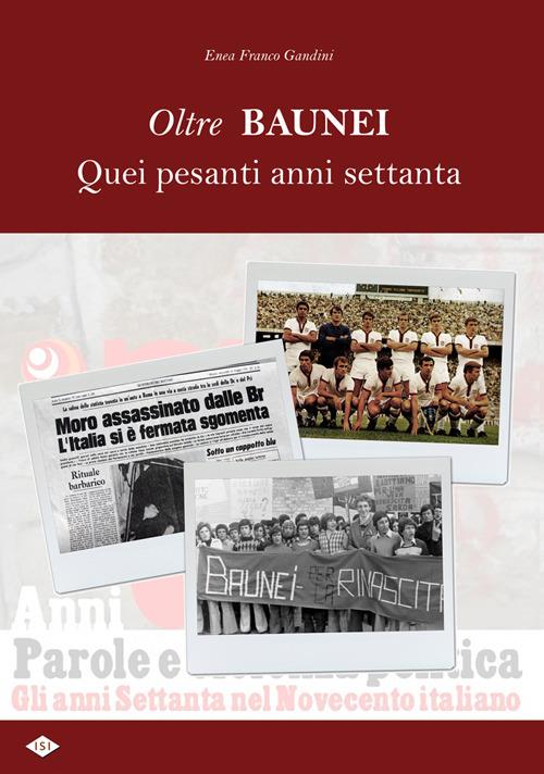 Oltre Baunei. Quei pesanti anni settanta - Enea Franco Gandini - copertina