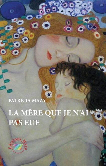 La mère que je n'ai pas eue - Patricia Mazy - copertina