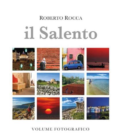 Il Salento. Ediz. multilingue - Roberto Rocca - copertina