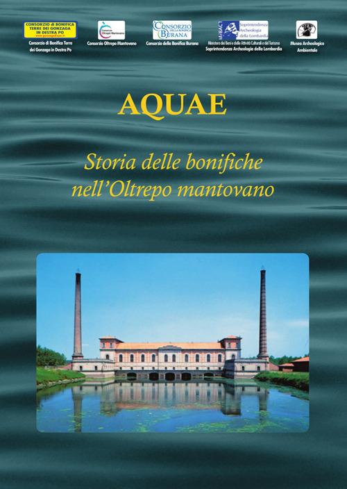 Aquae. Storia delle bonifiche nell'Oltrepò mantovano - copertina