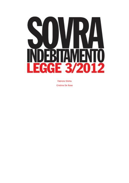 Sovraindebitamento. Legge 3/2012 - Fabrizio Sibilia,Cristina De Rose - copertina