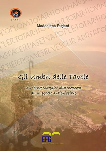 Gli umbri delle tavole. Un breve viaggio alla scoperta di un popolo antichissimo - Maddalena Fagiani - copertina