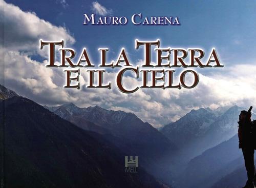 Tra la terra e il cielo - Mauro Carena - copertina