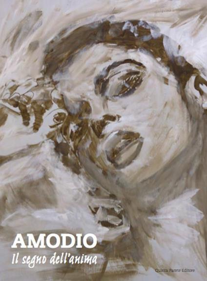 Il segno dell'anima. Opere recenti di Antonio Amodio. Ediz. illustrata - Federico Martinelli - copertina