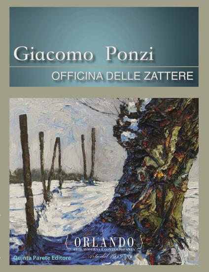 Giacomo Ponzi. Officina delle Zattere. Catalogo della mostra. Ediz. multilingue - copertina