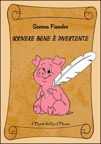 Scrivere bene è divertente - Serena Fiandro - copertina