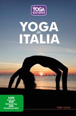 Yoga in Italia. 1200 centri yoga, 450 ristoranti veg, 250 strutture per ritiri