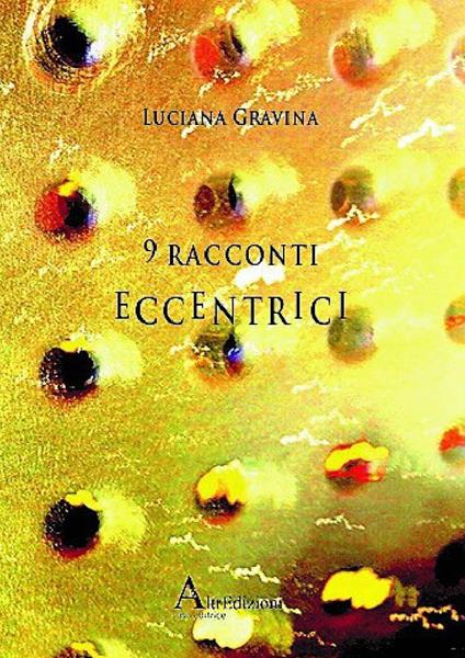 9 racconti eccentrici - Luciana Gravina - copertina