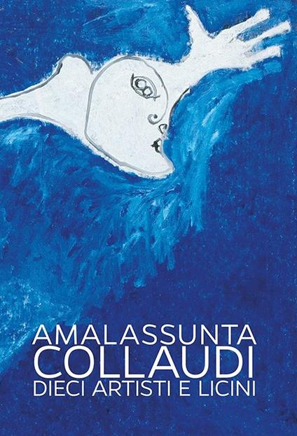 Amalassunta Collaudi. Dieci artisti e Licini. Ediz. illustrata - copertina
