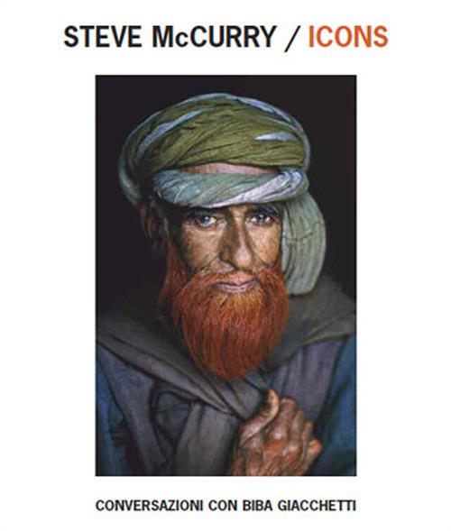 Steve McCurry/Icons. Conversazioni con Biba Giacchetti. Ediz. italiana, inglese, francese e olandese - copertina