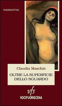 Oltre la superficie dello sguardo - Claudia Maschio - copertina