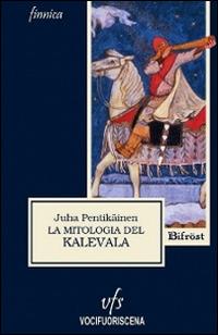 La mitologia del Kalevala - Juha Pentikäinen - copertina