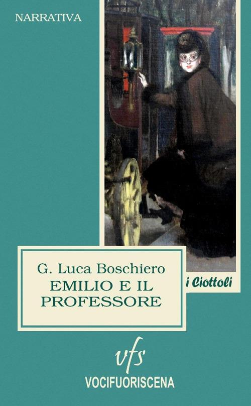 Emilio e il professore - G. Luca Boschiero - copertina