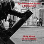 La settimana santa a Noicattaro. Voci e immagini-Holy week in Noicattaro. Voices and pictures