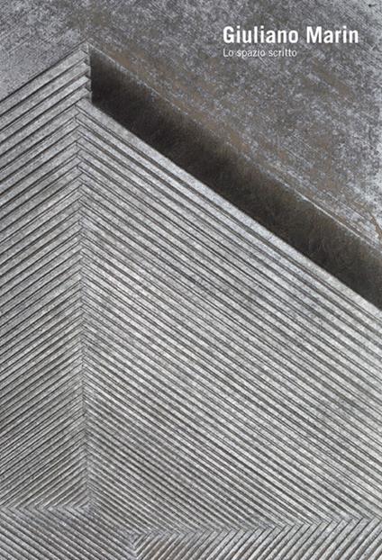 Lo spazio scritto. Ediz. illustrata - Giuliano Marin - copertina