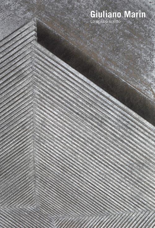 Lo spazio scritto. Ediz. illustrata - Giuliano Marin - copertina
