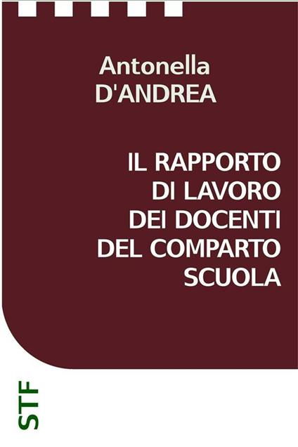 Il rapporto di lavoro dei docenti del comparto scuola - Antonella D'Andrea - ebook