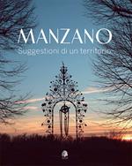 Manzano. Suggestioni di un territorio. Ediz. italiana e inglese