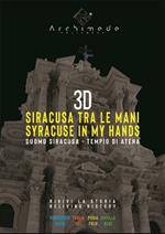 3D Siracusa tra le mani. Duomo Siracusa, Tempio di Atena. Ediz. italiana e inglese